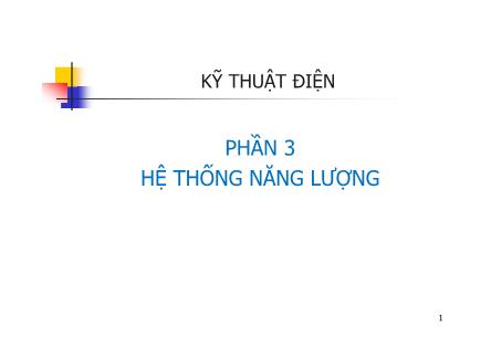 Giáo trình Kĩ thuật điện - Phần 3: Hệ thống năng lượng