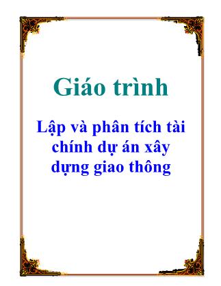 Giáo trình Lập và phân tích tài chính dự án xây dựng giao thông