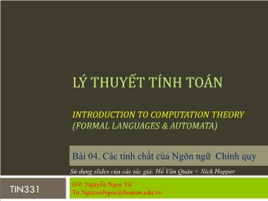 Giáo trình Lý thuyết tính toán - Bài 4: các tính chất của ngôn ngữ Chính quy - Nguyễn Ngọc Tú