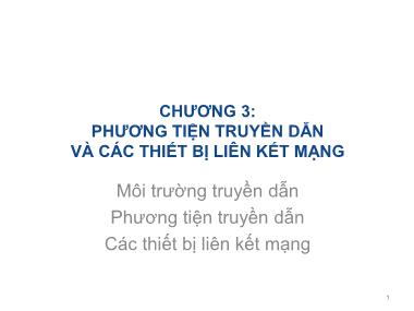 Giáo trình Mạng không dây và di động - Chương 3: Phương tiện truyền dẫn và các thiết bị liên kết mạng