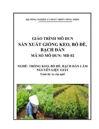 Giáo trình Mô đun sản xuất giống keo, bồ đề, bạch đàn