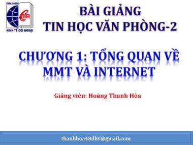 Giáo trình môn học Tin học Văn phòng - Chương 1: Tổng quan về MMT và Internet - Hoàng Thanh Hòa