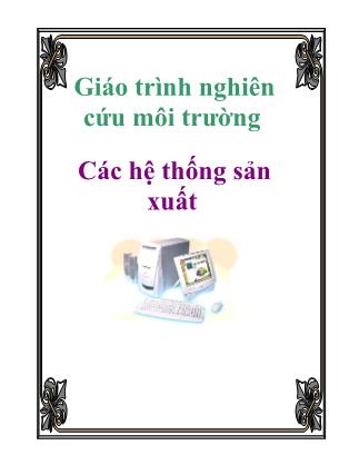 Giáo trình Nghiên cứu môi trường - Chương 4: Các hệ thống sản xuất