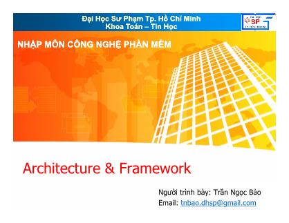 Giáo trình Nhập môn Công nghệ phần mềm - Chương 11: Architecture và Framework - Trần Ngọc Bảo