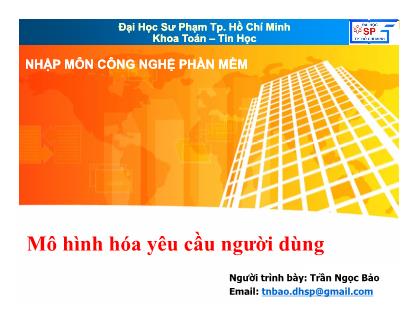 Giáo trình Nhập môn Công nghệ phần mềm - Chương 8: Mô hình hóa yêu cầu người dùng - Trần Ngọc Bảo