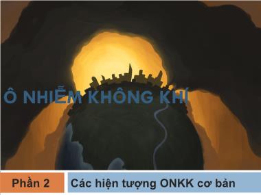 Giáo trình Ô nhiễm không khí - Phần 2: Các hiện tượng ô nhiễm không khí cơ bản