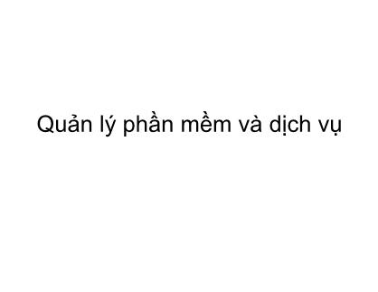 Giáo trình Quản lý tiến trình - Hà Quốc TrungGiáo trình Quản lý phần mềm và dịch vụ