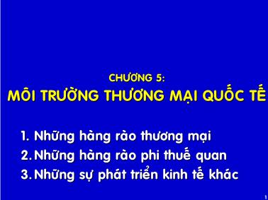 Giáo trình Quản trị kinh doanh quốc tế - Chương 5: Môi trường thương mại quốc tế