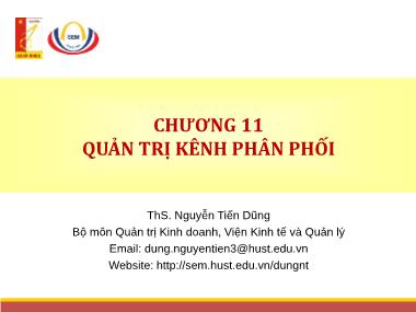 Giáo trình Quản trị Marketing - Chương 11: Quản trị kênh phân phối - Nguyễn Tiến Dũng