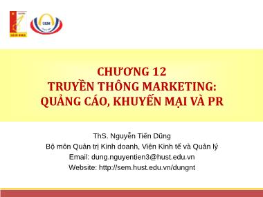 Giáo trình Quản trị Marketing - Chương 12: Truyền thông Marketing quảng cáo, khuyến mại và PR - Nguyễn Tiến Dũng