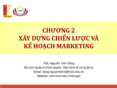 Giáo trình Quản trị Marketing - Chương 2: Xây dựng chiến lược và kế hoạch Marketing - Nguyễn Tiến Dũng