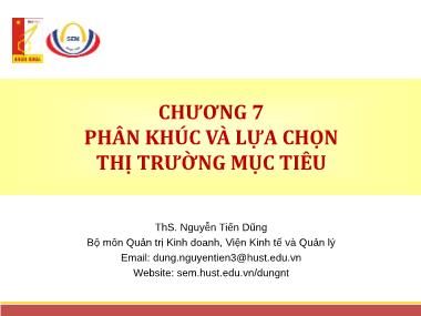 Giáo trình Quản trị Marketing - Chương 7: Phân khúc và lựa chọn thị trường mục tiêu - Nguyễn Tiến Dũng