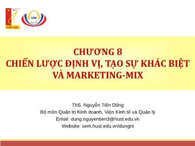 Giáo trình Quản trị Marketing - Chương 8: Chiến lược định vị, tạo sự khác biệt và Marketing-Mix - Nguyễn Tiến Dũng