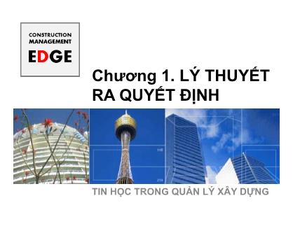 Giáo trình Tin học trong quản lý xây dựng - Chương 1: Lý thuyết ra quyết định