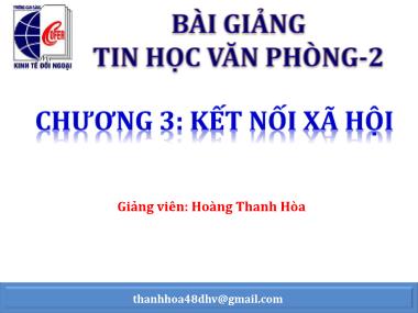 Giáo trình Tin học Văn phòng - Chương 3: Kết nối xã hội - Hoàng Thanh Hòa