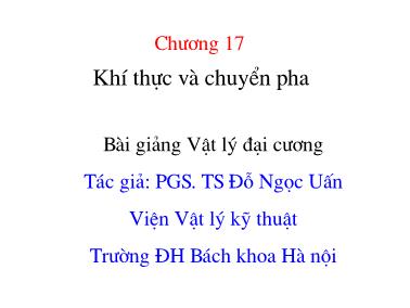 Giáo trình Vật lý đại cương - Chương 17: Khí thực và chuyển pha