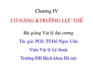 Giáo trình Vật Lý đại cương - Chương 4: Cơ năng và trường lực thế - Đỗ Ngọc Uấn