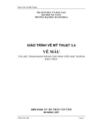 Giáo trình Vẽ Mỹ thuật 3+4-Vẽ màu - Trần Văn Tâm