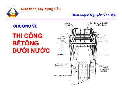 Giáo trình Xây dựng Cầu - Chương 4: Thi công Bê tông dưới nước - Nguyễn Văn Mỹ