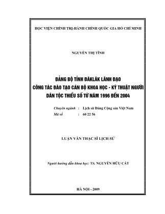 Luận văn Đảng bộ tỉnh Đăklăk lãnh đạo Công tác đào tạo cán bộ khoa học-Kỹ thuật người dân tộc thiểu số từ năm 1996 đến 2004 - Nguyễn Thị Tĩnh