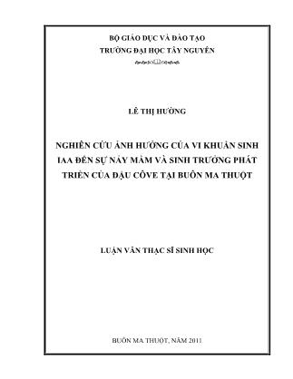 Luận văn Nghiên cứu ảnh hưởng của vi khuẩn sinh IAA đến sự nảy mầm và sinh trưởng phát triển của đậu côve tại Buôn Ma Thuột - Lê Thị Hường