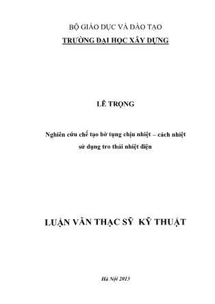 Luận văn Nghiên cứu chế tạo bờ tụng chịu nhiệt -Cách nhiệt sử dụng tro thải nhiệt điện - Lê Trọng