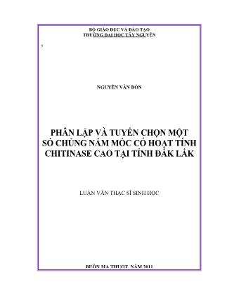 Luận văn Phân lập và tuyển chọn một số chủng nấm mốc có hoạt tính Chitinase cao tại tỉnh Đắk Lắk - Nguyễn Văn Bốn