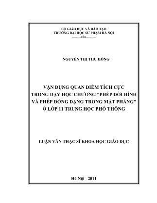 Luận văn Vận dụng quan điểm tích cực trong dạy học chương “phép dời hình và phép đồng dạng trong mặt phẳng” ở lớp 11 trung học phổ thông - Nguyễn Thị Thu Hồng