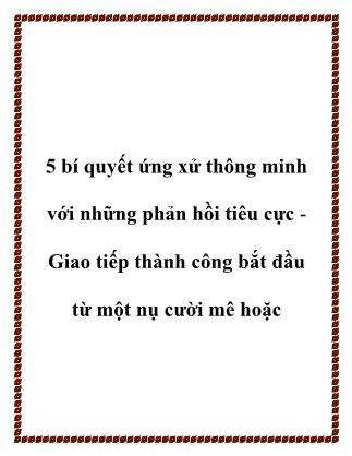 Tài liệu 5 bí quyết ứng xử thông minh với những phản hồi tiêu cực-Giao tiếp thành công bắt đầu từ một nụ cười mê hoặc