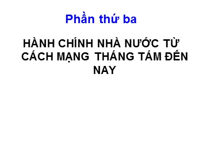 Bài giảng Hành chính nhà nước từ cách mạng tháng tám đến nay