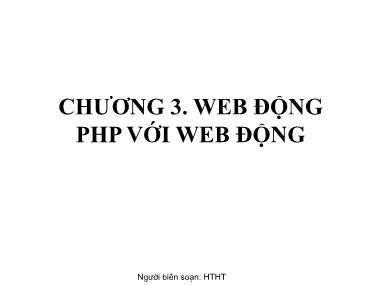 Bài giảng môn Lập trình Web - Chương 3: Web động PHP với Web động