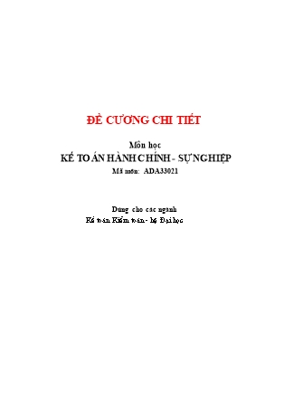 Đề cương chi tiết môn học Kế toán Hành chính-Sự nghiệp - Nguyễn Thị Mai Linh