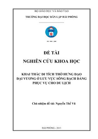 Đề tài Khai thác di tích thờ Hưng Đạo Đại Vương ở lưu vực sông Bạch Đằng phục vụ cho du lịch - Nguyễn Thế Vũ