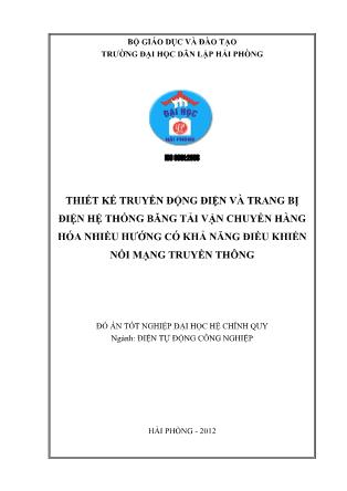 Đồ án Thiết kế truyền động điện và trang bị điện hệ thống băng tải vận chuyển hàng hóa nhiều hƣớng có khả năng điều khiển nối mạng truyền thông