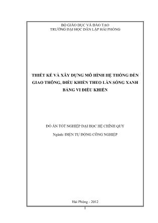 Đồ án Thiết kế và xây dựng mô hình hệ thống đèn giao thông, điều khiển theo làn sóng xanh bằng vi điều khiển