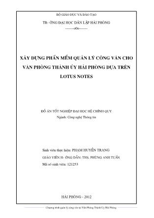 Đồ án Xây dựng phần mềm quản lý công văn cho văn phòng thành ủy Hải Phòng dựa trên Lotus Notes - Phạm Huyền Trang