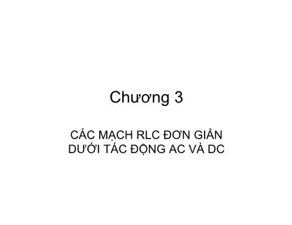 Giáo trình Lý thuyết mạch - Chương 3: Các mạch RLC đơn giản