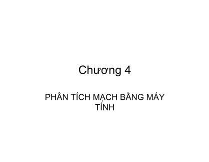 Giáo trình Lý thuyết mạch - Chương 4: Phân tích mạch bằng máy tính
