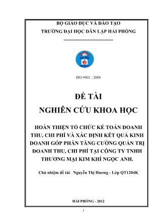 Khóa luận Hoàn thiện tổ chức kế toán doanh thu, chi phí và xác định kết quả kinh doanh góp phần tăng cƣờng quản trị doanh thu, chi phí tại công ty TNHH thương mại kim khí Ngọc Anh - Nguyễn Thị Hương