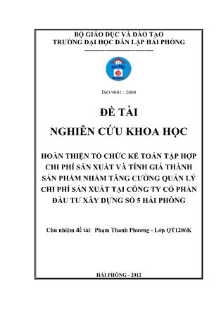 Khóa luận Hoàn thiện tổ chức kế toán tập hợp chi phí sản xuất và tính giá thành sản phẩm nhằm tăng cƣờng quản lý chi phí sản xuất tại công ty cổ phần đầu tư xây dựng số 5 Hải Phòng - Phạm Thanh Phương