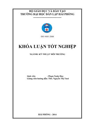 Khóa luận Khảo sát, đánh giá hiện trạng công tác thu gom, vận chuyển chất thải rắn sinh hoạt ở quận Hải An-Hải Phòng - Phạm Xuân Huy