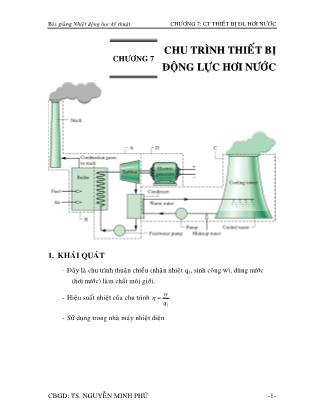 Bài giảng Nhiệt động lực học kĩ thuật - Chương 7: Chu trình thiết bị động lực hơi nước - Nguyễn Minh Phú