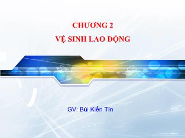 Giáo trình An toàn lao động - Chương 2: Vệ sinh lao động - Bùi Kiên Tín