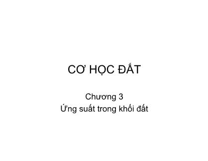 Giáo trình Cơ học đất - Chương III: Ứng suất trong khối đất