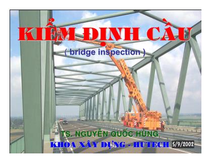 Giáo trình Kiểm định cầu - Chương 1 đến Chương IV - Nguyễn Quốc Hùng