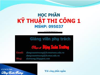 Giáo trình Kỹ thuật Thi công 1 - Phần 1: Thi công phần ngầm - Đặng Xuân Trường (Bản đẹp)