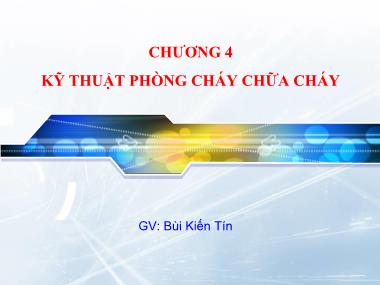 Giáo trình môn An toàn lao động - Chương 4: Kỹ thuật phòng cháy chữa cháy - Bùi Kiến Tín