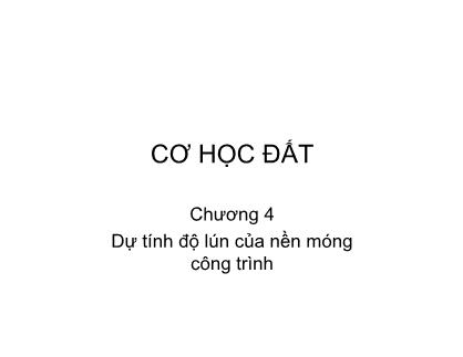 Giáo trình môn học Cơ học đất - Chương 4: Dự tính độ lún của nền móng công trình