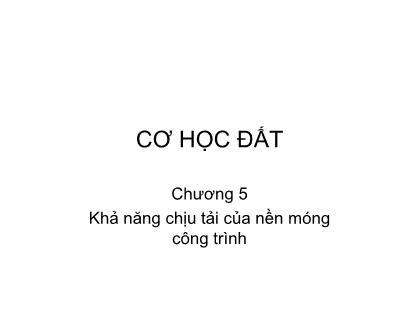 Giáo trình môn học Cơ học đất - Chương 5: Khả năng chịu tải của nền móng công trình