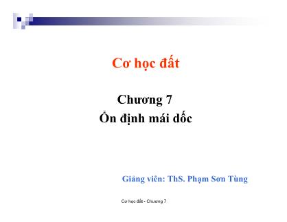 Giáo trình môn học Cơ học đất - Chương 7: Ổn định mái dốc - Phạm Sơn Tùng